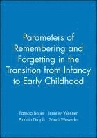 bokomslag Parameters of Remembering and Forgetting in the Transition from Infancy to Early Childhood