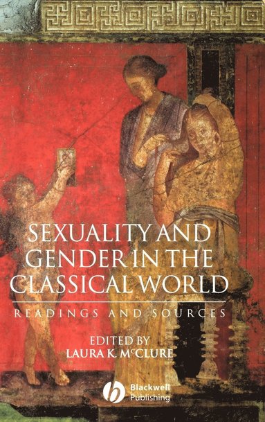 McClure, Laura K. McClure - Sexuality and Gender in the Classical World, Inbunden