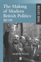 Martin Pugh, UK) Pugh, Martin (Liverpool John Moores University, Martin J. Pugh, Pugh - Making of Modern British Politics, Häftad