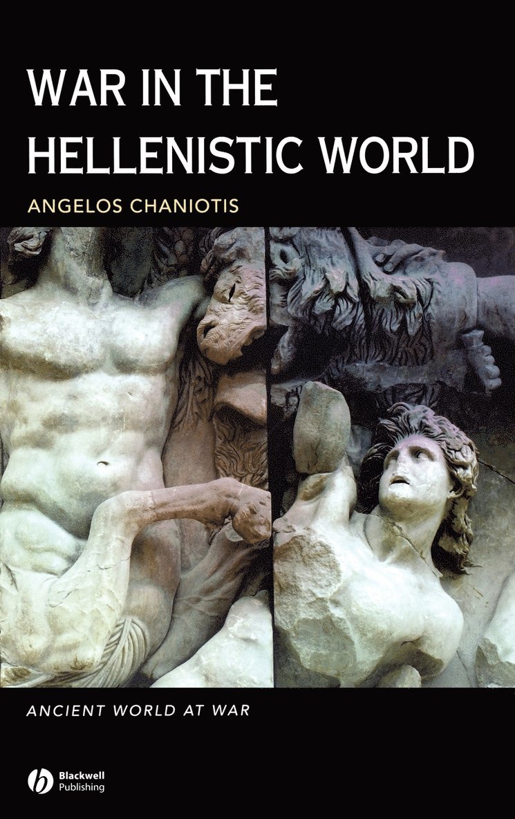 Angelos Chaniotis, Chaniotis - War in the Hellenistic World, Inbunden