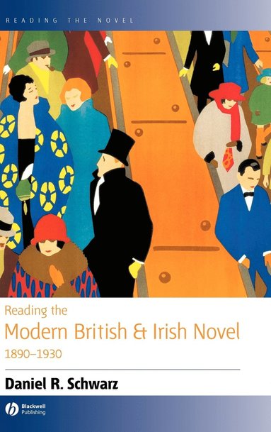 bokomslag Reading the Modern British and Irish Novel 1890 - 1930