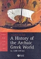 bokomslag A History of the Archaic Greek World: ca. 1200-479 BCE