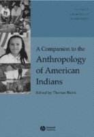 bokomslag A Companion to the Anthropology of American Indians