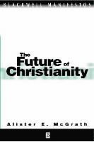 Alister E. McGrath, Alister E. Mcgrath, McGrath - Future of Christianity, Häftad