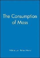The Consumption of Mass 1