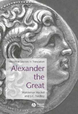 Waldemar Heckel, J. C. Yardley - Alexander the Great, Inbunden