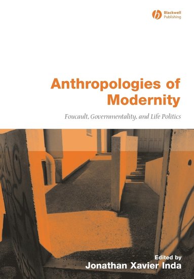 Inda, Jonathan Xavier Inda - Anthropologies of Modernity, Häftad