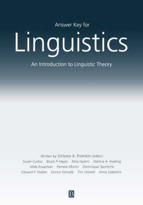 Victoria A. Fromkin, Donca Steriade, Pamela Munro, Bruce P. Hayes, Susan Curtiss, Anna Szabolcsi, Tim Stowell, Edward P. Stabler, Dominique Sportiche, Hilda Koopman, Patricia A. Keating, Nina Hyams - Answer Key For Linguistics, Häftad