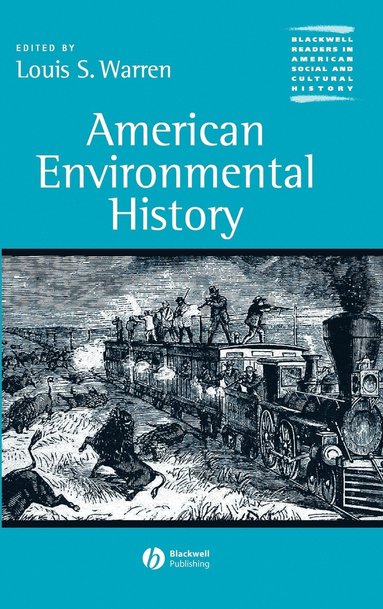 Louis S. Warren - American Environmental History, Inbunden