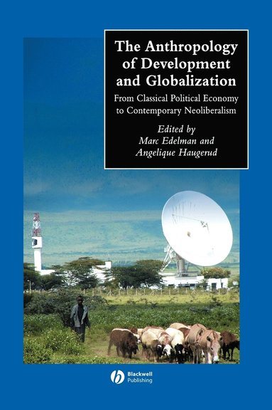 EDELMAN, Haugerud, Marc Edelman, Angelique Haugerud - Anthropology of Development and Globalization, Inbunden