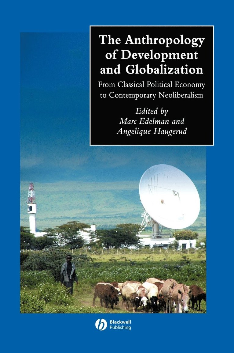 EDELMAN, Haugerud, Marc Edelman, Angelique Haugerud, Marc (Hunter College) Edelman, Angelique (Rutgers University) Haugerud - Anthropology of Development and Globalization, Inbunden