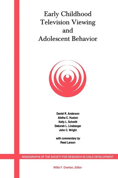 Daniel R. Anderson, Aletha C. Huston, Kelly L. Linebarger, John C. Wright, Willis F. Overton - Early Childhood Television Viewing and Adolescent Behavior, Volume 66, Number 1, Häftad