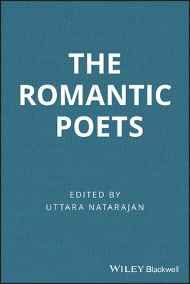 Uttara Natarajan, University of London) Natarajan, Uttara (Goldsmiths College - Romantic Poets, Inbunden