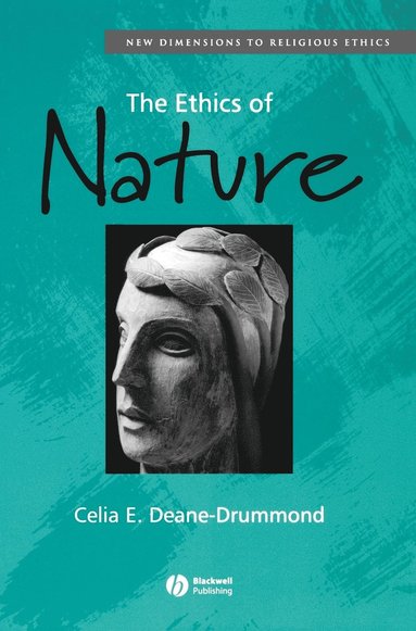 Celia Deane-Drummond - Ethics of Nature, Inbunden