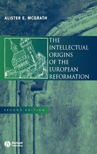bokomslag The Intellectual Origins of the European Reformation