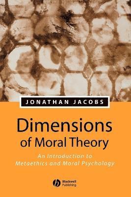 Jonathan Jacobs - Dimensions of Moral Theory, Häftad