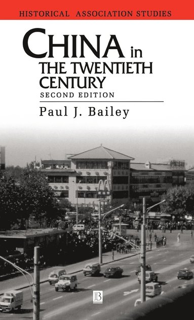 Paul John Bailey - China in the Twentieth Century, Inbunden