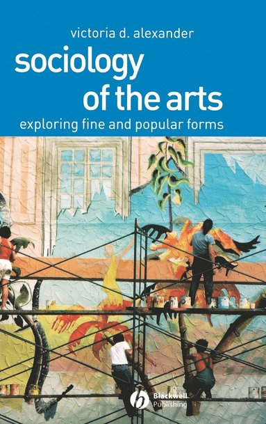Victoria D. Alexander - Sociology of the Arts, Inbunden