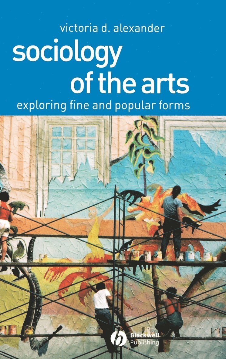 Victoria D. Alexander, Victoria D. (University of Surrey) Alexander, ALEXANDER - Sociology of the Arts, Inbunden