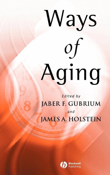 Gubrium, Holstein, Jaber F. Gubrium, James A. Holstein - Ways of Aging, Inbunden