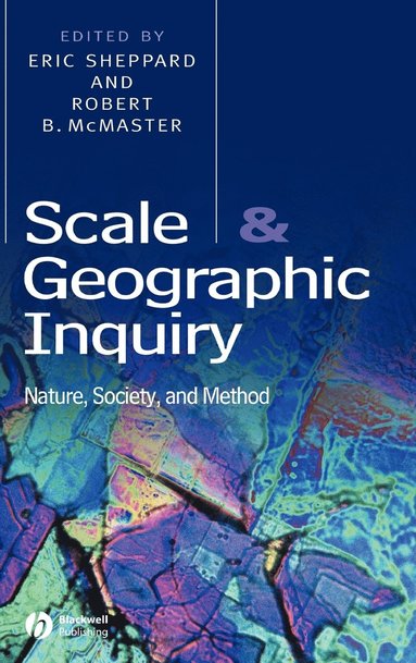 Sheppard, McMaster, Eric Sheppard, Robert B. McMaster - Scale and Geographic Inquiry, Inbunden