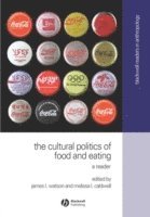 James Watson, Melissa L. Caldwell - Cultural Politics of Food and Eating, Inbunden