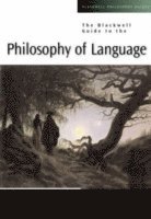 The Blackwell Guide to the Philosophy of Language 1