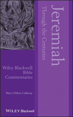 Mary Chilton Callaway - Jeremiah Through the Centuries, Inbunden
