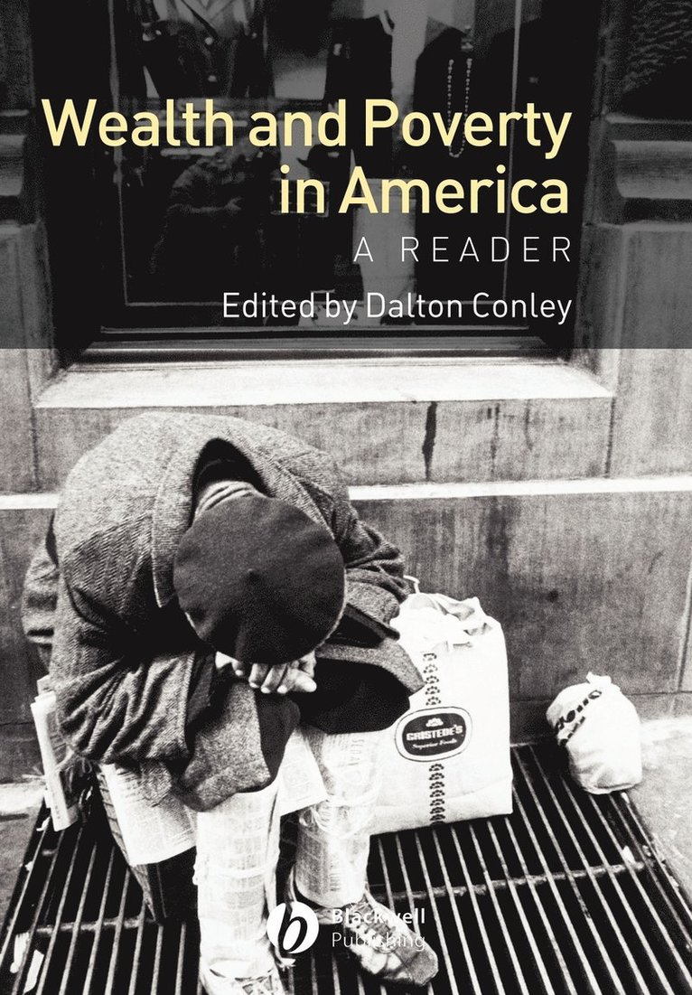 CONLEY, Dalton Conley - Wealth and Poverty in America, Häftad