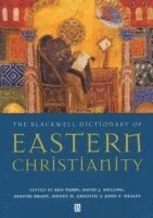 Parry, BRADY, Ken Parry, David J. Melling, Dimitri Brady, Sidney H. Griffith, John F. Healey - Blackwell Dictionary of Eastern Christianity, Häftad