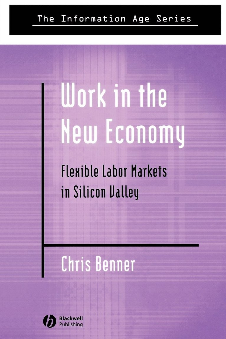Chris Benner - Work in the New Economy: Flexible Labor Markets in Silicon Valley, Häftad