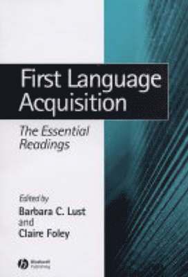 Barbara Lust, Claire Foley - First Language Acquisition, Inbunden