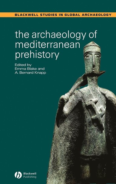 Blake, Knapp, Emma Blake, A. Bernard Knapp - Archaeology of Mediterranean Prehistory, Inbunden