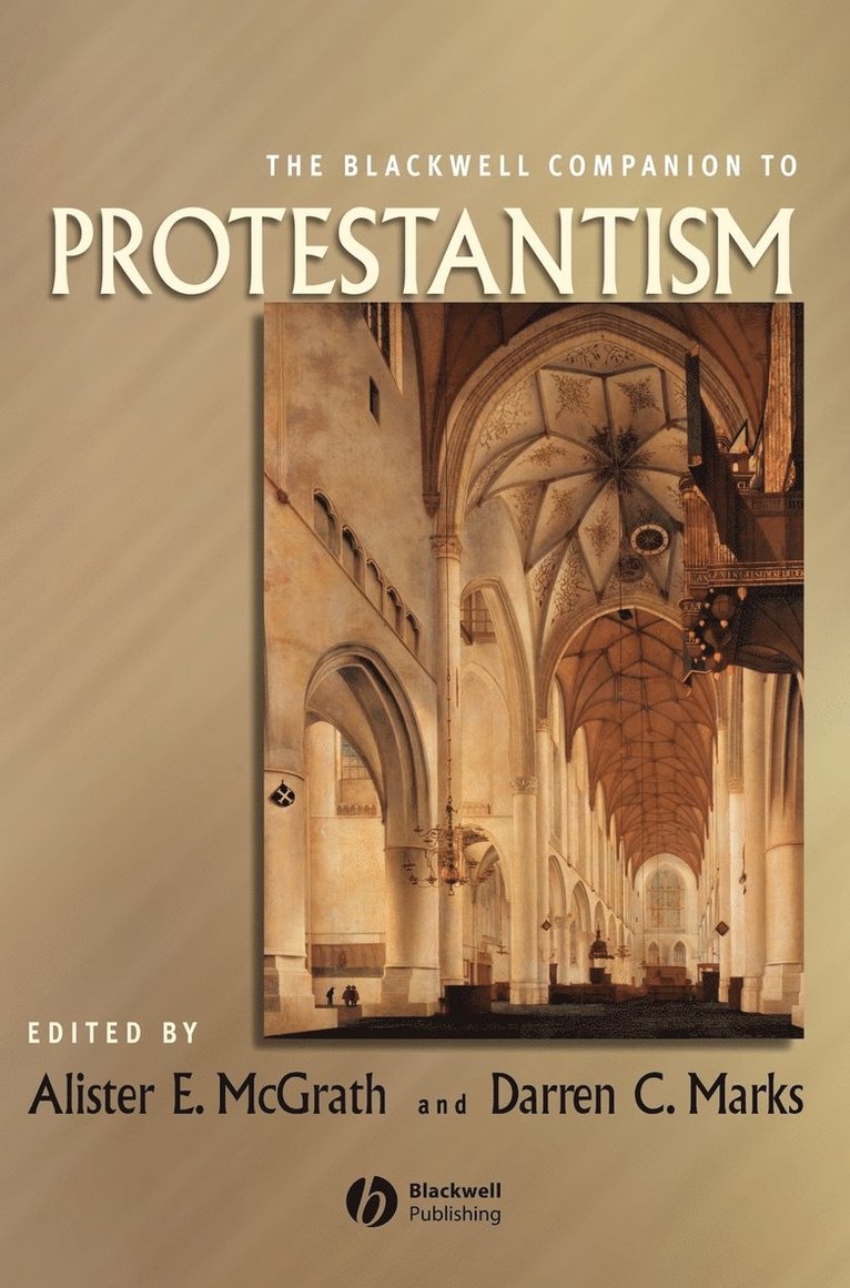 The Blackwell Companion to Protestantism 1