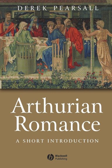 Derek Pearsall - Arthurian Romance, Häftad