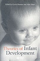Bremmer, Slater, J. Gavin Bremner, Alan Slater - Theories of Infant Development, Häftad