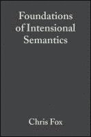 Chris Fox, Shalom Lappin - Foundations of Intensional Semantics, Häftad