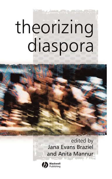 Braziel, Mannur, Jana Evans Braziel, Anita Mannur - Theorizing Diaspora, Inbunden