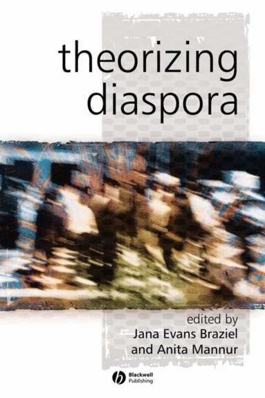 Jana Evans Braziel, Anita Mannur - Theorizing Diaspora, Häftad