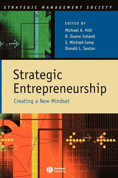 Hitt, Sm Camp Sm, Michael A. Hitt, R. Duane Ireland, S. Michael Camp, Donald Sexton - Strategic Entrepreneurship, Inbunden