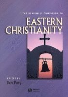 Ken Parry, Australia) Parry, Ken (Macquarie University - Blackwell Companion to Eastern Christianity, Inbunden