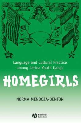 Norma Mendoza-Denton - Homegirls, Inbunden