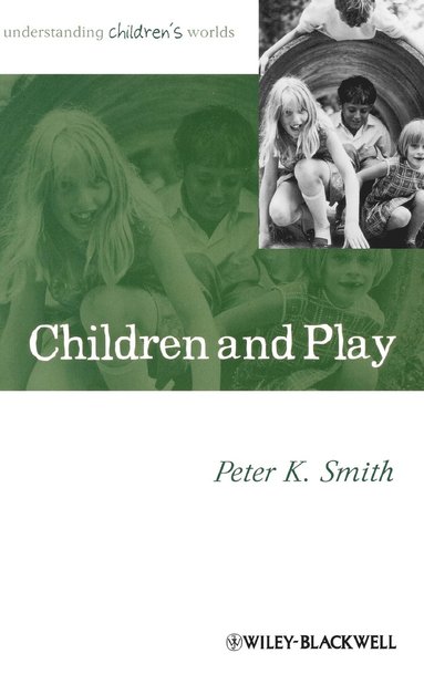 Peter K. Smith - Children and Play, Inbunden