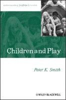 Peter K. Smith - Children and Play, Häftad