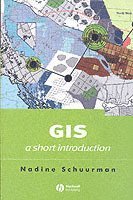 Nadine Schuurman - GIS: A Short Introduction, Häftad