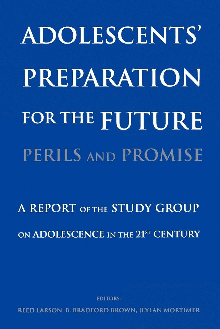 Adolescents' Preparation for the Future: Perils and Promise 1