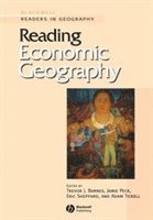 Jamie Peck, Eric Sheppard, Trevor J. Barnes, Jamie Peck, Eric Sheppard, Adam Tickell - Reading Economic Geography, Häftad