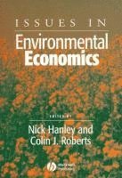 Nick Hanley, Colin Roberts - Issues in Environmental Economics, Häftad