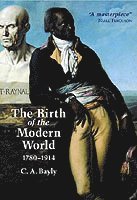 C. A. Bayly, UK) Bayly, C. A. (University of Cambridge - Birth of the Modern World, 1780 - 1914, Häftad