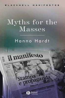 Hanno Hardt - Hardt, H: Myths for the Masses, Häftad